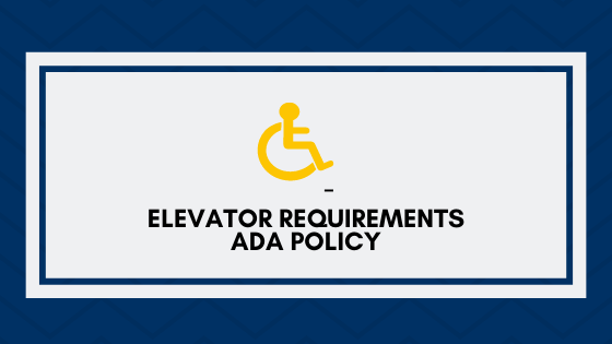 Understanding Local Accessibility Requirements for Elevators Within ADA Policy