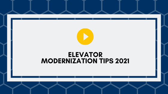 Elevator Modernization Tips 2021