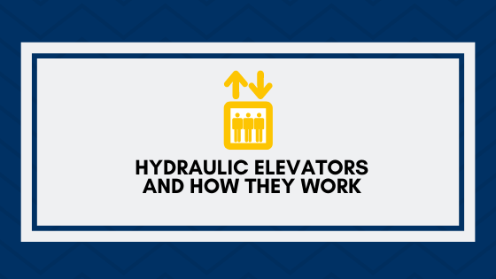Hydraulic Elevators and How They WorkHydraulic Elevators and How They Work