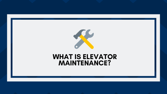 What is Elevator Maintenance