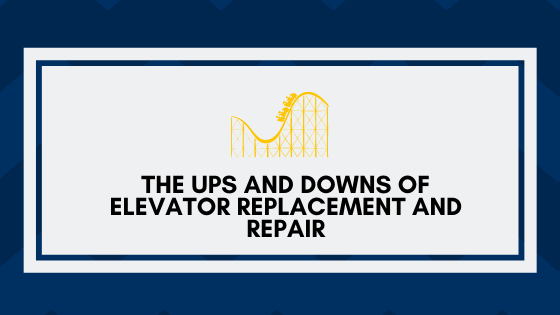 The Ups and Downs of Elevator Replacement and Repair (1)
