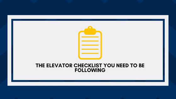 The Elevator Checklist You Need to be Following